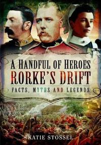 A Handful of Heroes, Rorke?s Drift