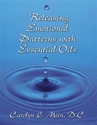Releasing Emotional Patterns with Essential Oils (2015 Edition)