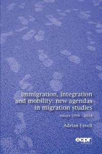 Immigration, Integration and Mobility: New Agendas in Migration Studies