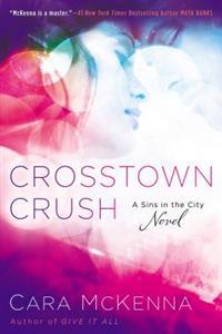 Crosstown Crush: A Sins in the City Novel