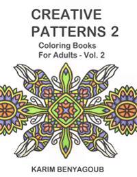 Creative Patterns 2: Coloring Books for Adults
