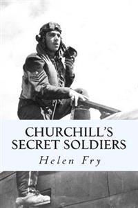 Churchill's Secret Soldiers: Germans Who Fought for Britain in Ww2