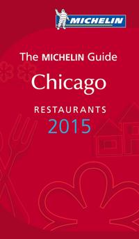 Chicago 2015 MICHELIN : Hotell och restaurangguide