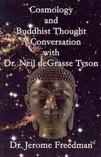 Cosmology and Buddhist Thought: A Conversation with Dr. Neil Degrasse Tyson