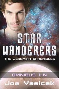 Star Wanderers: The Jeremiah Chronicles (Omnibus I-IV)