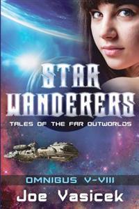 Star Wanderers: Tales of the Far Outworlds (Omnibus V-VIII)