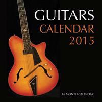 Guitars Calendar 2015: 16 Month Calendar