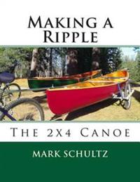 Making a Ripple: The 2x4 Canoe