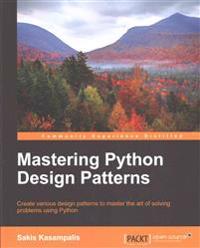 Mastering Python Design Patterns
