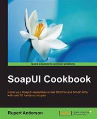 Soapui Cookbook
