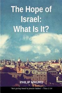 The Hope of Israel: What Is It?