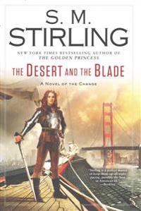 The Desert and the Blade: A Novel of the Change