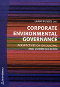Corporate Environmental Governance - Perspectives on organizing and communication