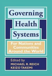 Governing Health Systems: For Nations and Communities Around the World