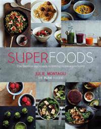 Superfoods: The Flexible Approach to Eating More Superfoods