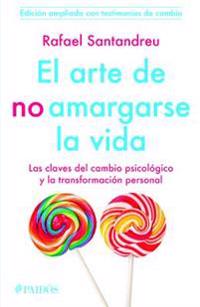 El Arte de No Amargarse La Vida. Testimonios