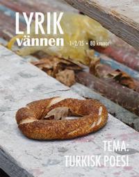 Lyrikvännen 1?2/2015 Tema: Turkisk poesi