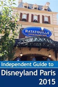 The Independent Guide to Disneyland Paris 2015