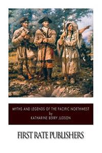 Myths and Legends of the Pacific Northwest