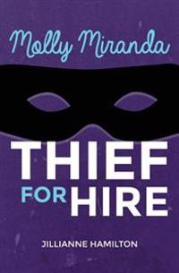 Molly Miranda: Thief for Hire (Book 1)