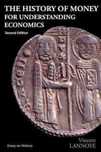 The History of Money for Understanding Economics