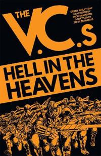 The V.C.'s: Hell in the Heavens