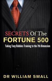 Secrets of the Fortune 500: Taking Tony Robbins Training to the 7th Dimension