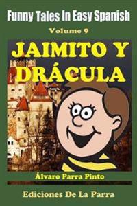 Funny Tales in Easy Spanish 9: Jaimito y Dracula