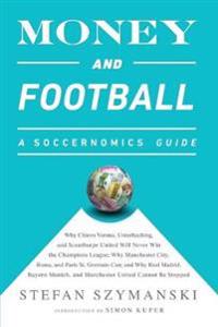 Money and Football; A Soccernomics Guide