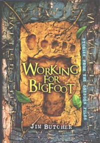 Working for Bigfoot
