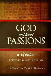 God Without Passions: A Reader