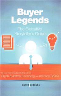 Buyer Legends: The Executive Storyteller's Guide