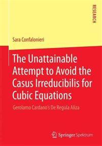 The Unattainable Attempt to Avoid the Casus Irreducibilis for Cubic Equations