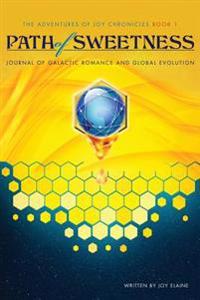 The Path of Sweetness: Journal of Galactic Romance and Global Evolution
