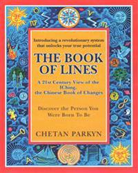 The Book of Lines, a 21st Century View of the Iching the Chinese Book of Changes: Human Design: Discover the Person You Were Born to Be