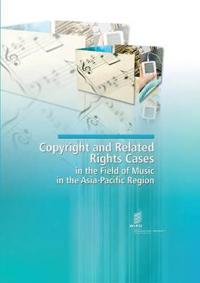 Copyright and related rights Cases in the Field of Music in the Asia-Pacific Region