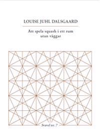 Att spela squash i ett rum utan väggar