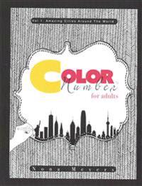 Color by Number for Adults: Amazing Cities Around the World