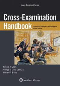 Cross-Examination Handbook: Persuasion, Strategies, and Techniques