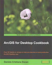 Arcgis for Desktop Cookbook