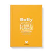 Dailygreatness business planner : an actionable plan for expanding your mind & exploding your business