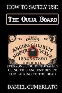 How to Safely Use the Ouija Board: An Instruction Manual