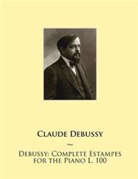 Debussy: Complete Estampes for the Piano L. 100