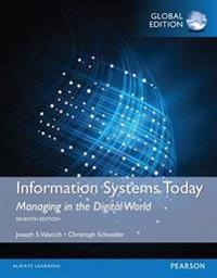 Information Systems Today: Managing in a Digital World, Global Edition