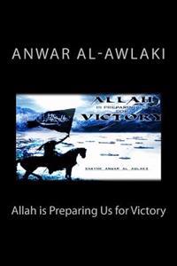 Allah Is Preparing Us for Victory: With Notes