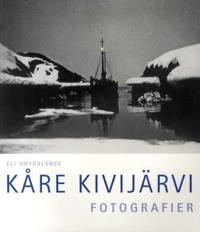 Kåre Kivijärvi; fotografier
