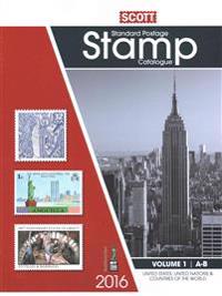 2016 Scott Catalogue Volume 1 - (Us & Countries A-B): Standard Postage Stamp Catalogue