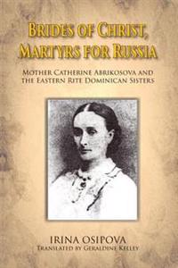 Brides of Christ, Martyrs for Russia