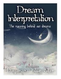 Dream Interpretation: The Meaning Behind Our Dreams