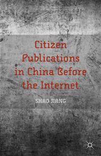 Citizen Publications in China Before the Internet